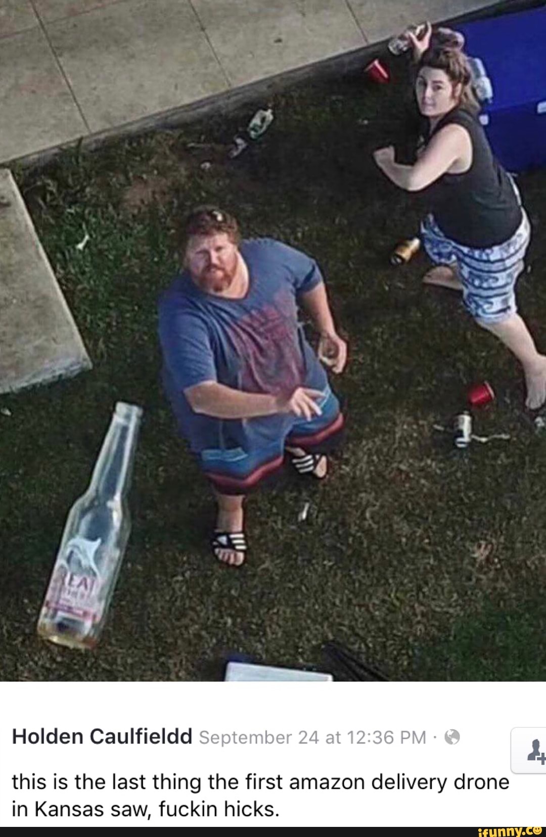 this is the last thing the first amazon delivery drone
in Kansas saw, fuckin hicks.