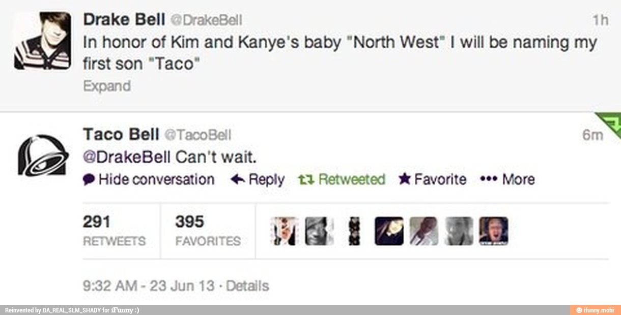 Le
Drake Bell @DrakeBel! th
Taco Bell @TacoBel! 6m
@DrakeBell Can't wait.
® Hide conversation Reply t2 Retweeted A Favorite More