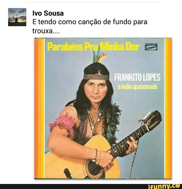 em E tendo como canção de fundo para
tia
I
Parabens Minha Dor