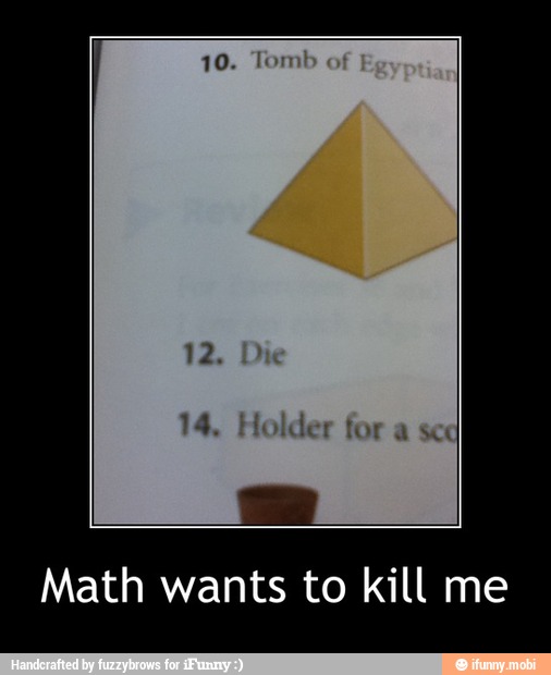 Math wants to kill me - Math wants to kill me