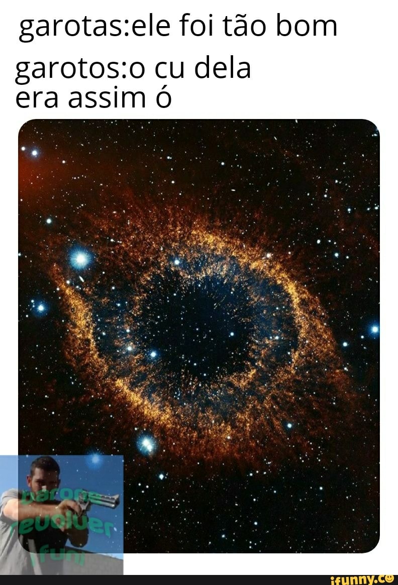 garotas:ele foi tão bom
garotos:o cu dela
era assim 6
