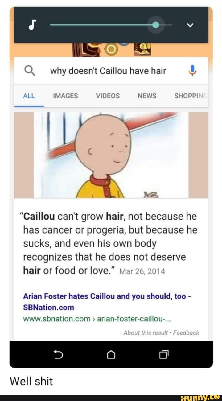 Why doesn't Caillou have hair ALL IMAGES VIDEOS NEWS SHOPP "Caillou can