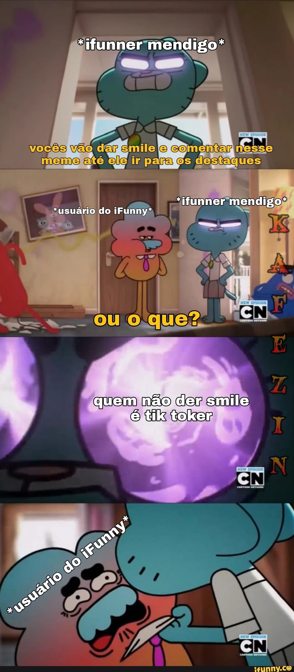 *ifunner mendigo*
vocêsivão
até ele ir parados
*ifunner mendigo*
*usuário do iFunny*
quem não der smile é tik toker