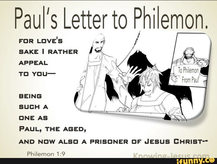 Paul's Letter To Philemon, Al RS FOR Love's SAKE I RATHER APPEAL To You ...