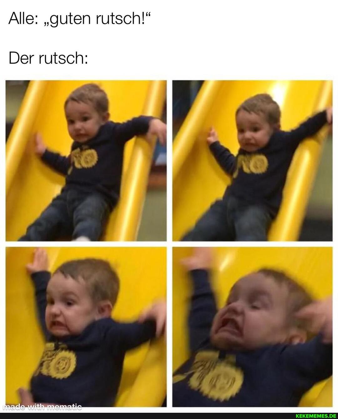 Alle: "guten rutsch!"
Der rutsch: