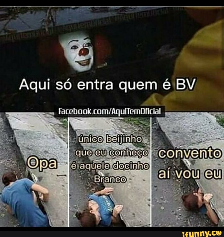 Aqui só entra quem é BV