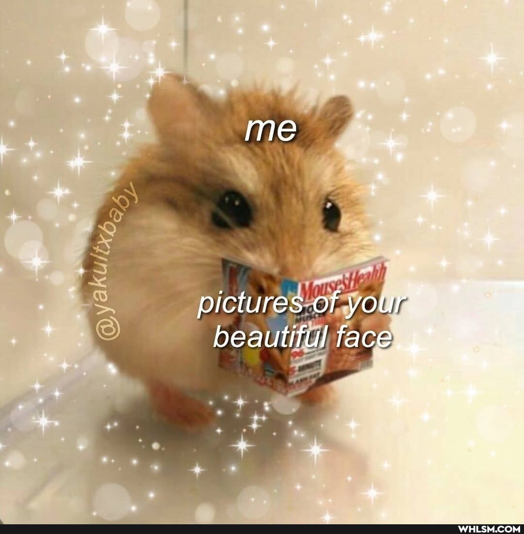 me
pictures of your" beautiful face,