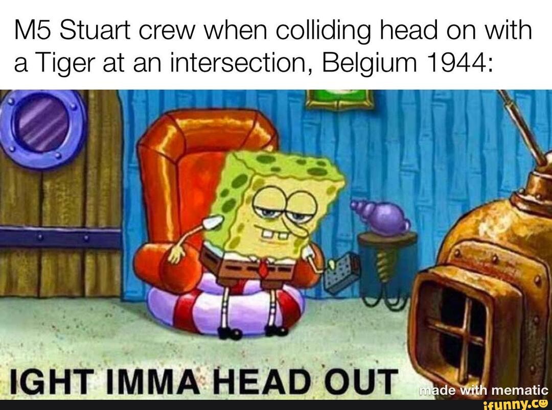 M5 Stuart crew when colliding head on with
a Tiger at an intersection, Belgium 1944: