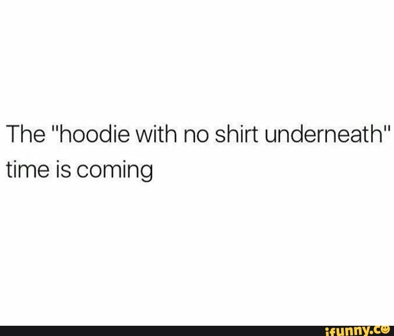 hoodie with no shirt underneath