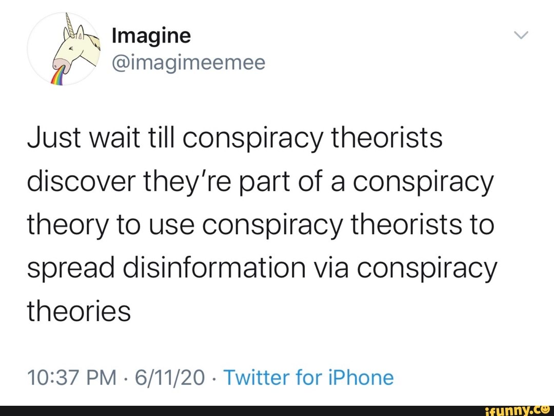 Just wait till conspiracy theorists discover they're part of a ...