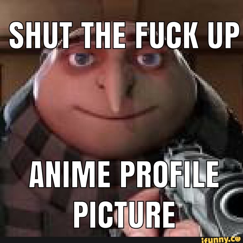 Shut the fuck up anime profile picture.