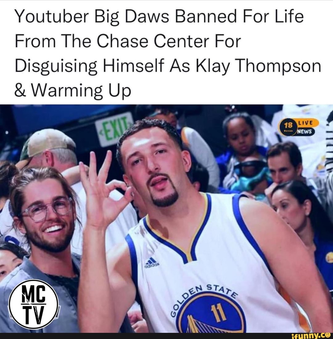 Youtuber Big Daws Banned For Life From The Chase Center For Disguising