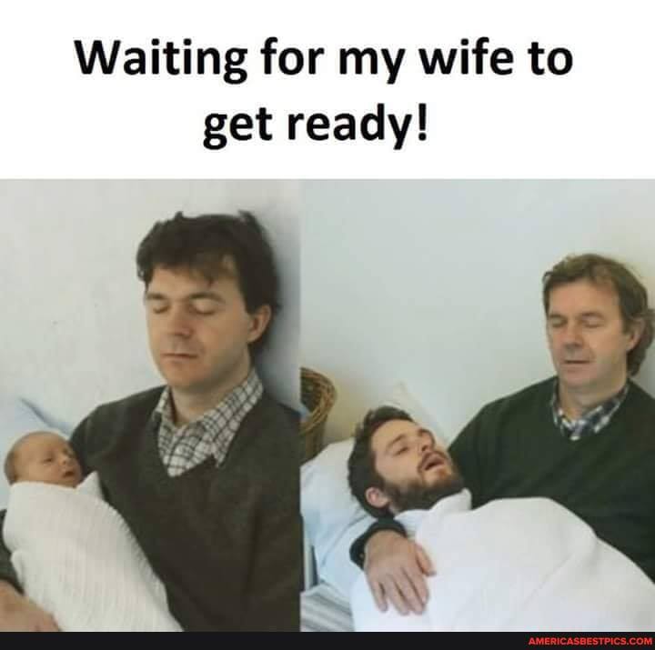 Waiting for my wife to get ready!