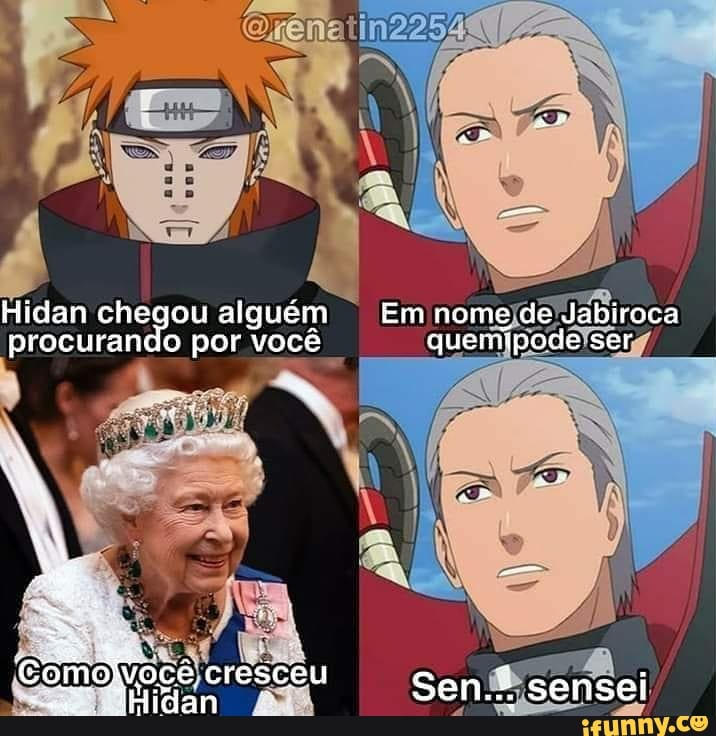 Hidan chegou alguém
procurando por elo