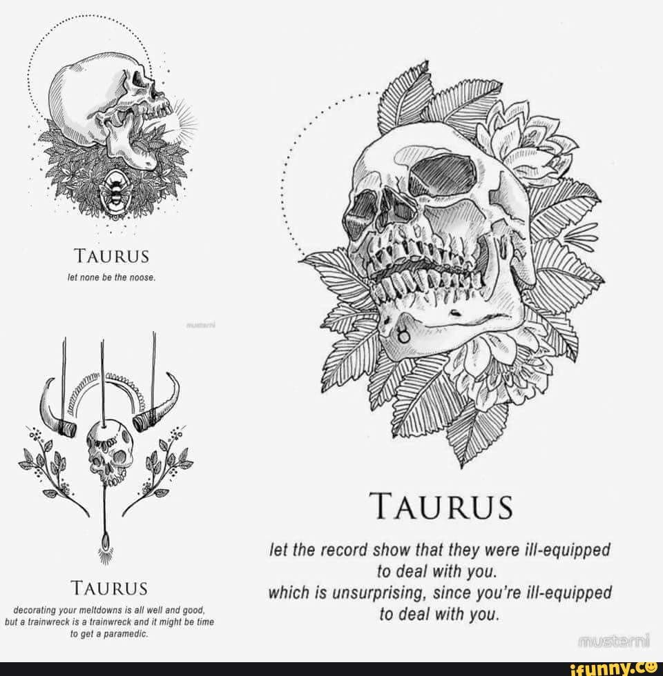 #taurus - TAURUS let none be the noose. TAURUS let the record show that ...