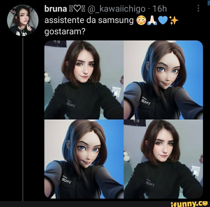 bruna EVE ( kawaiichigo assistente da samsung +
ar gostaram?