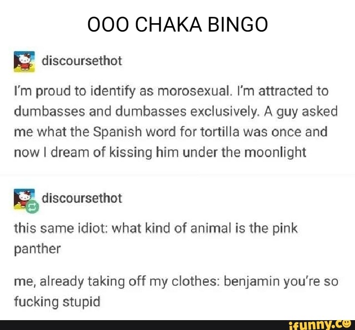000-chaka-bingo-discoursethot-i-m-proud-to-identify-as-morosexual-i-m