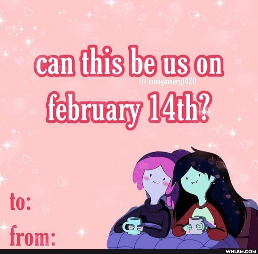 can this be us on
february I4th?