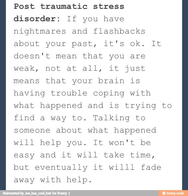 Post traumatic stress disorder: If you have nightmares and flashbacks ...