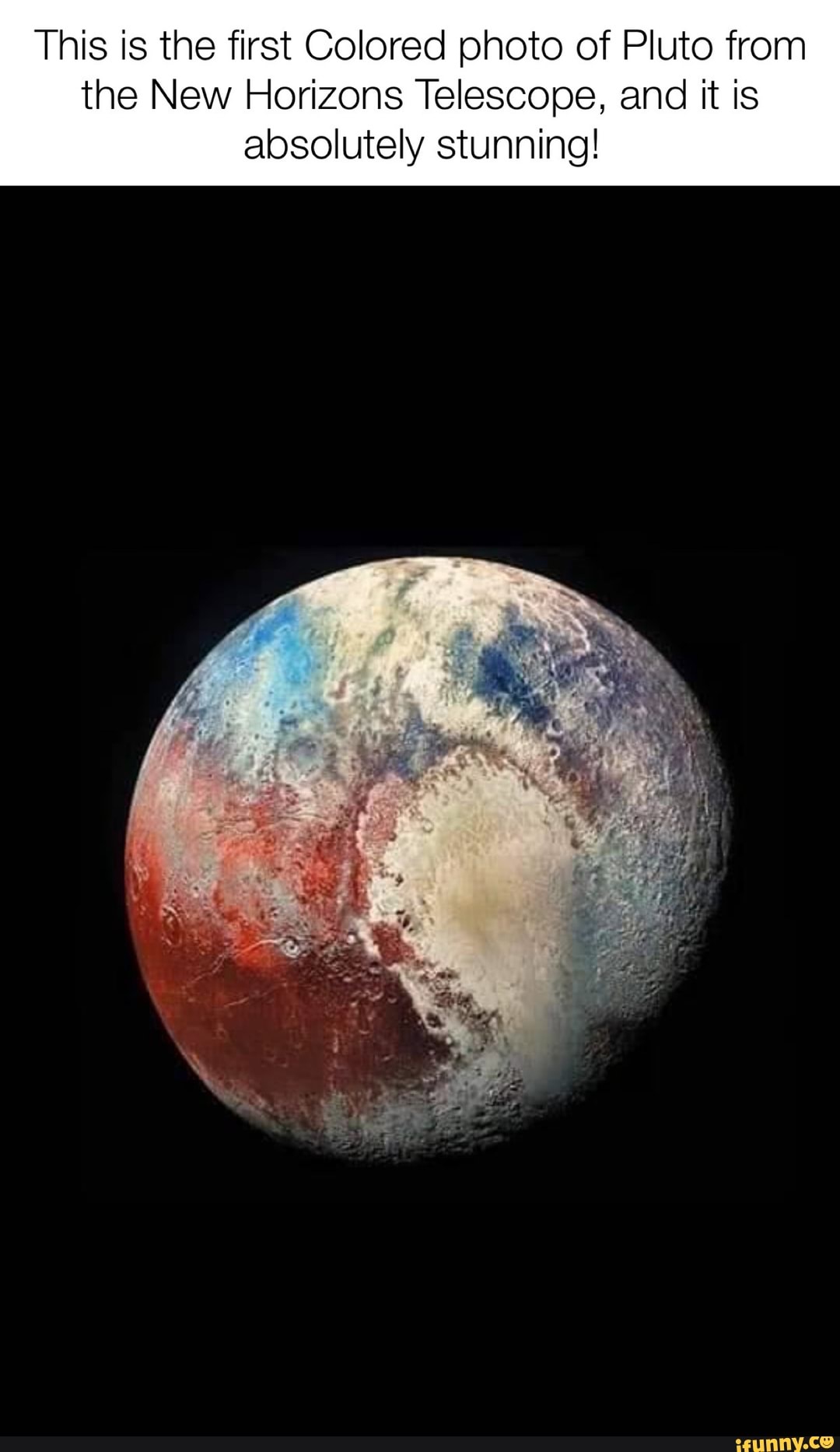 This is the first Colored photo of Pluto from the New Horizons Telescope, and it is absolutely