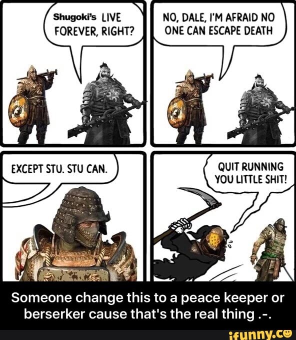 Forever Right One Can Escape Death Quit Running You Little Shit Someone Change This To A Peace Keeper Or Berserker Cause That S The Real Thing Someone Change This To A