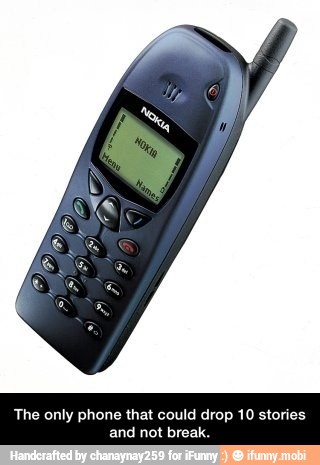 The only phone that could drop 10 stories
and not break - The only phone that could drop 10 stories and not break.