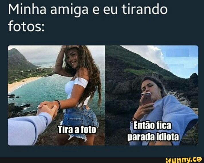 Minha amiga e eu tirando
fotos: