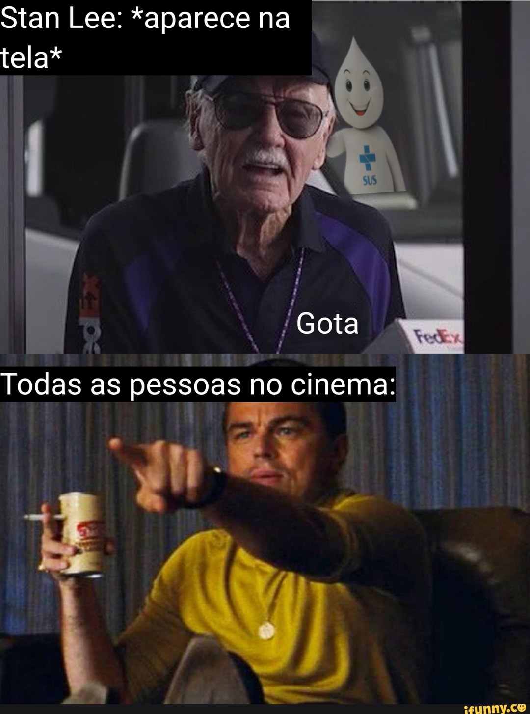 Stan Lee: *aparece na
NUS
es
Todas as pessoas no cinema:
I ques