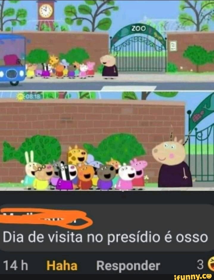 Dia de visita no pr osso
io é osso
Haha Responder
14 h