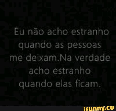 quando elas ficam.
