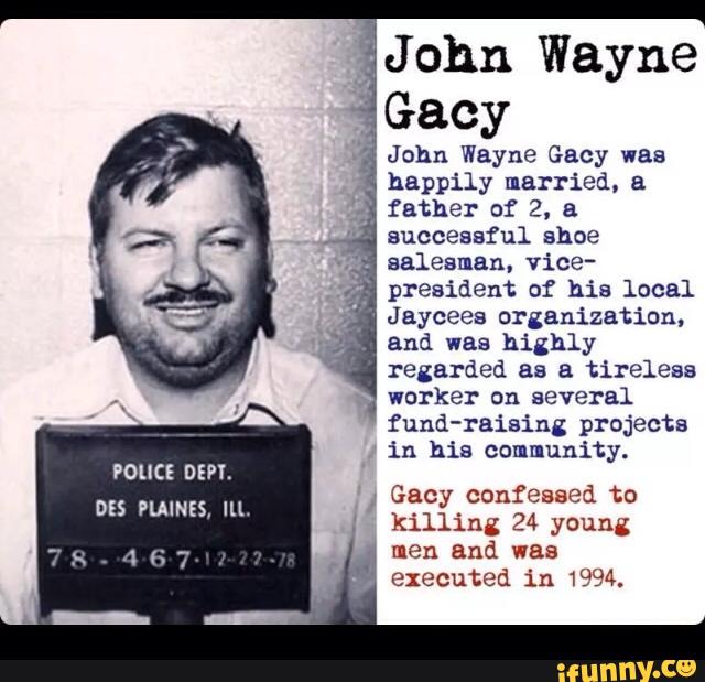 J ohn Wayne :Gacy John Wayne Gacy was , happily married. a ', father of ...