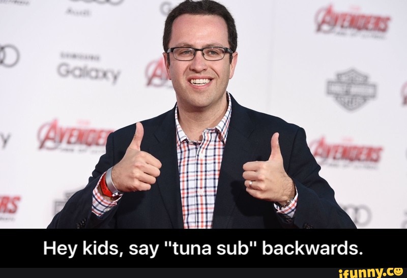 Hey kids, say "tuna sub" backwards. Hey kids, say "tuna sub