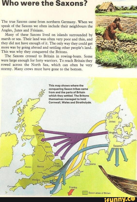 Who were the Saxons? 'The true Saxons came from northern Germany. When