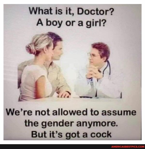 What is it, Doctor?
A boy or girl?
We're not allowed to assume the gender anymore.
But it's got a cock