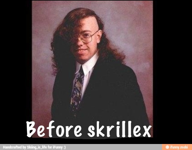 Before skrillex