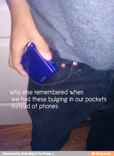 se remembered when
id these bulging in our pockets
of phones