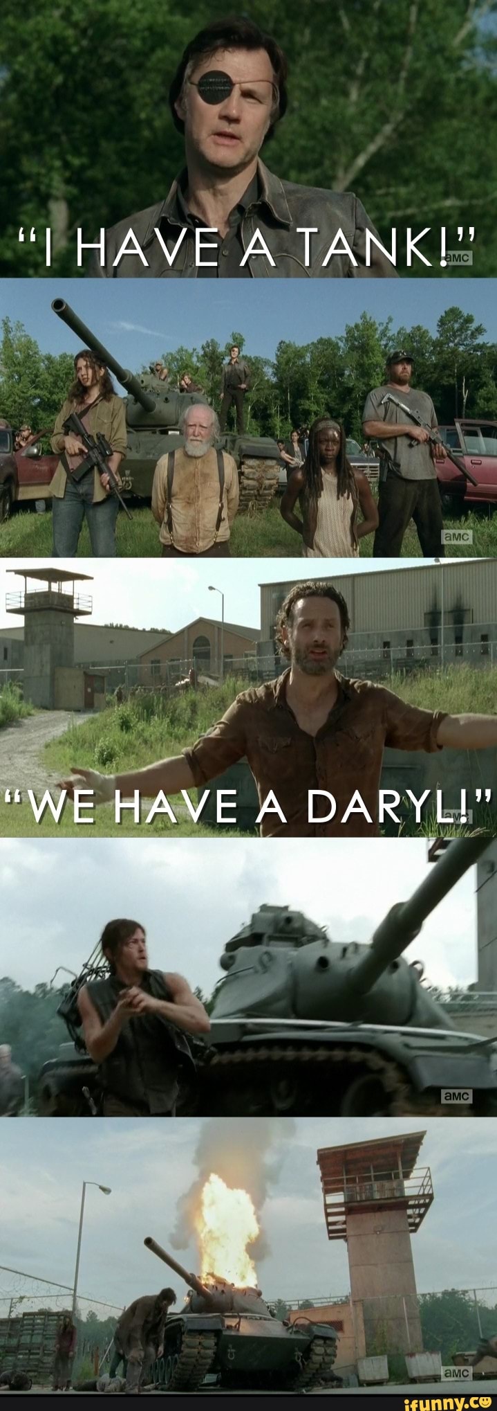 HAVE A TANK!"
"WE HAVE A DARYL!"