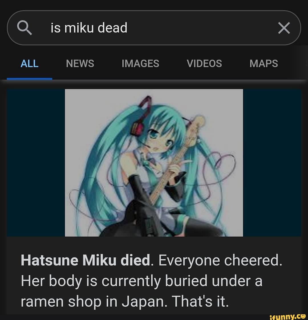 Q._ is miku dead ALL NEWS IMAGES VIDEOS MAPS Hatsune Miku died ...