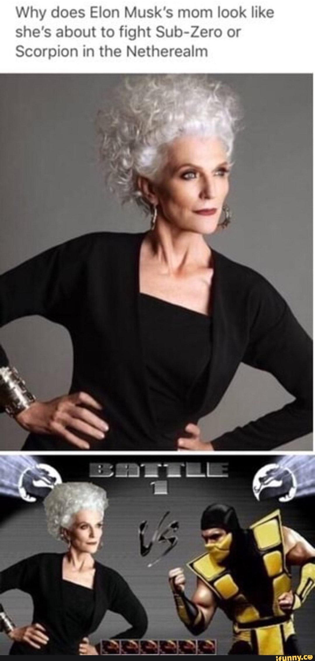 Why does Elon Musk's mom look like
she's about to fight Sub-Zero or
Scorpion in the Netherealm