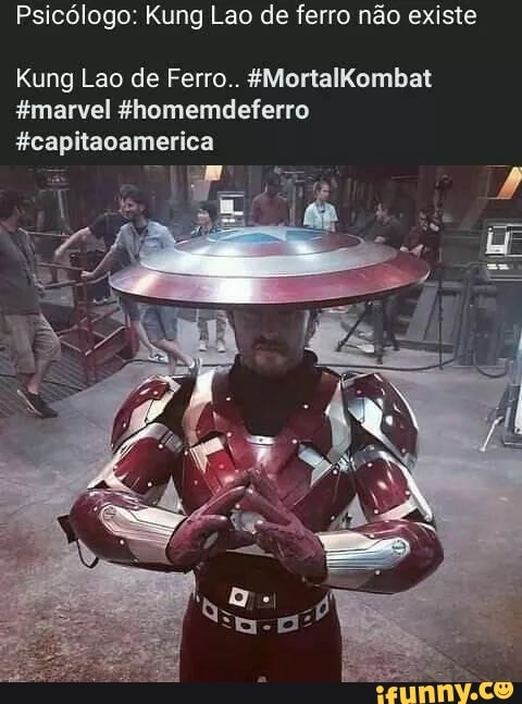 Psicólogo: Kung Lao de ferro não existe
Kung Lao de Ferro.. 4MortalKkombat marvel
*capitaoamerica
