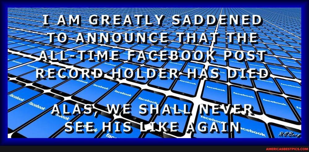 TO-ANNOUNCE.THAT THE
<TIME FACEBOOK POST
REC DILOLDER-H S DIE_
TAM -GREATLY