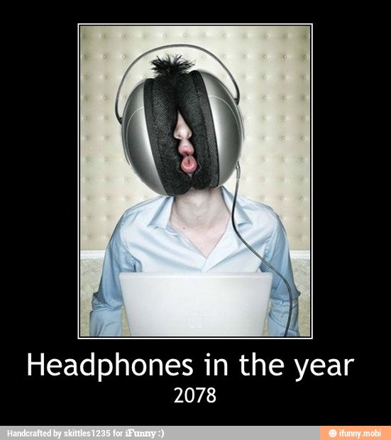 Headphones in the year
2078 - Headphones in the year
2078