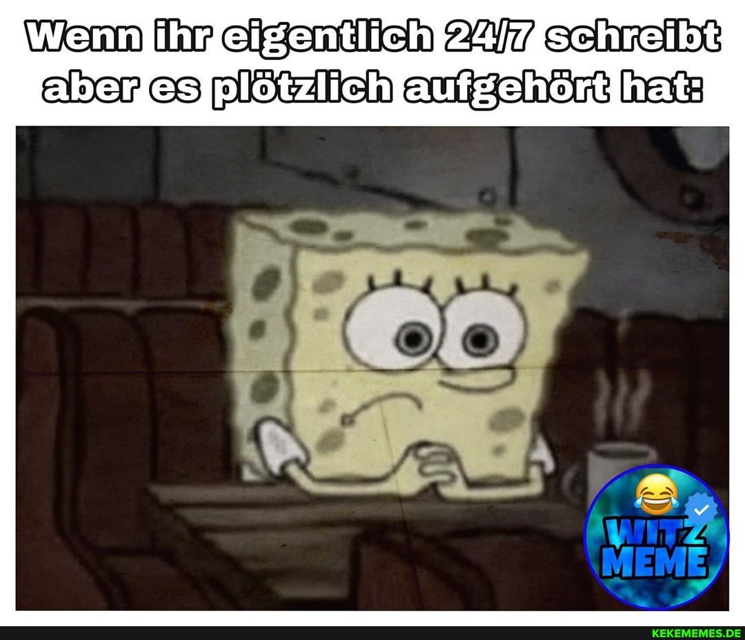 Wenn Iir eizsmtlich schreit abergesjplötzlichfaufgehörtjhat: