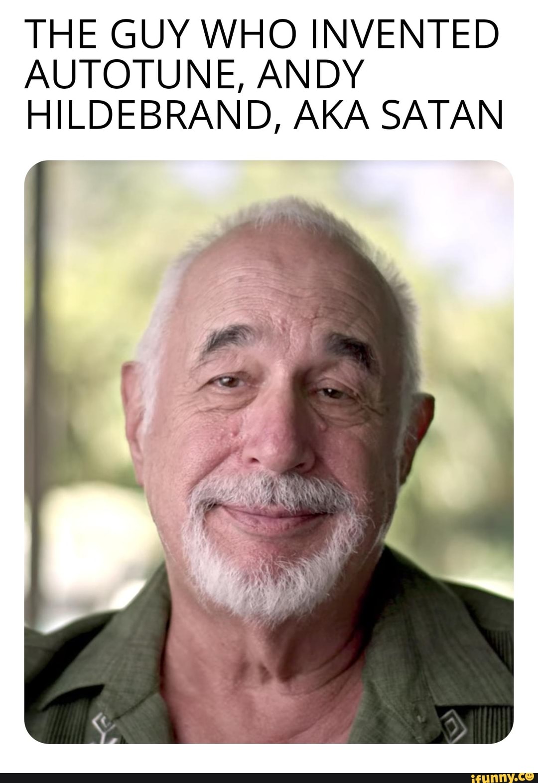 THE GUY WHO INVENTED AUTO UNE, ANDY HILDEBRAND, AKA SATAN iFunny