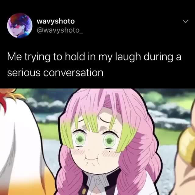 Me trying to hold in my laugh during a serious conversation - iFunny :)