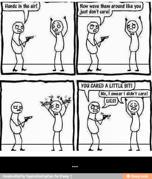 Hands in the ait! "I
How wave them around like you
ñ
Just don't care! - ...