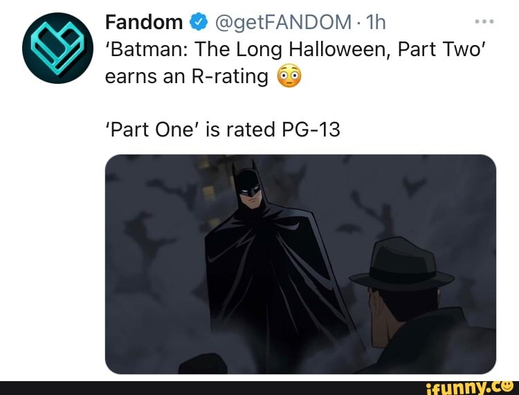Fandom @ @getFANDOM.- Th
'Batman: The Long Halloween, Part Two' earns an R-rating @9
'Part One' is rated PG-13
