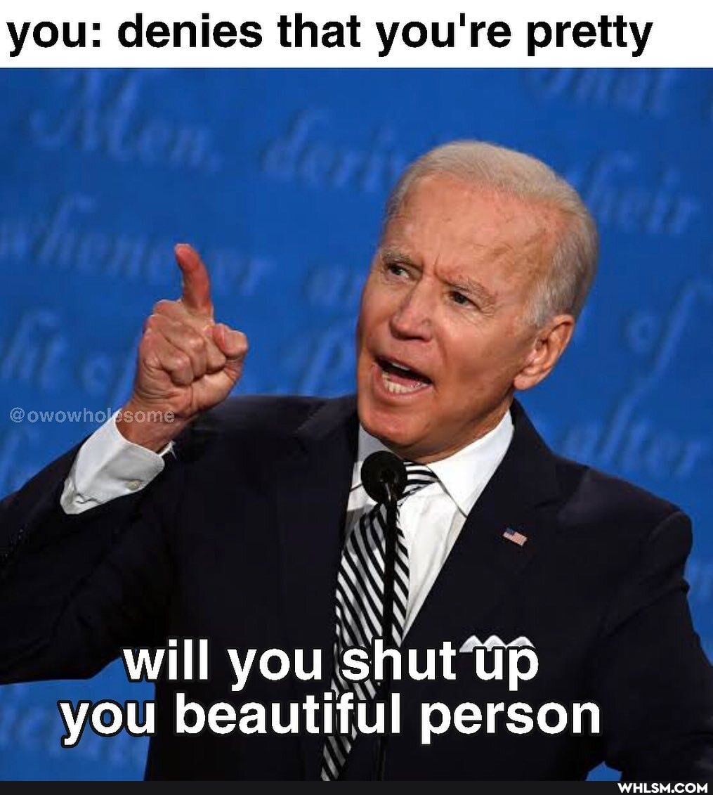 you: denies that you're pretty
ty
will you shut up you beautiful person