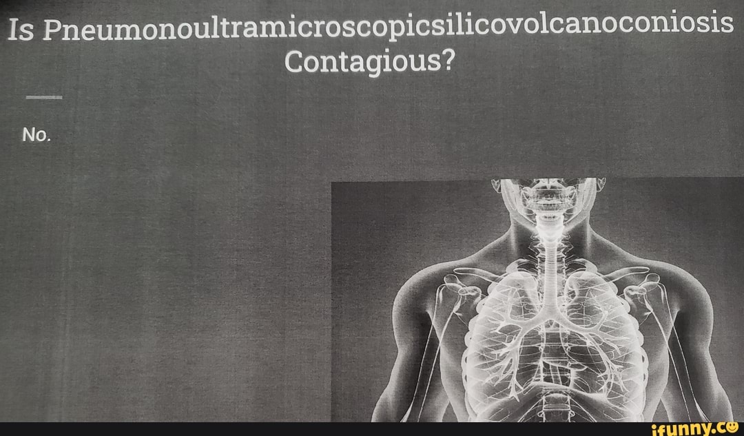 How Do You Say Pneumonoultramicroscopicsilicovolcanoconiosis