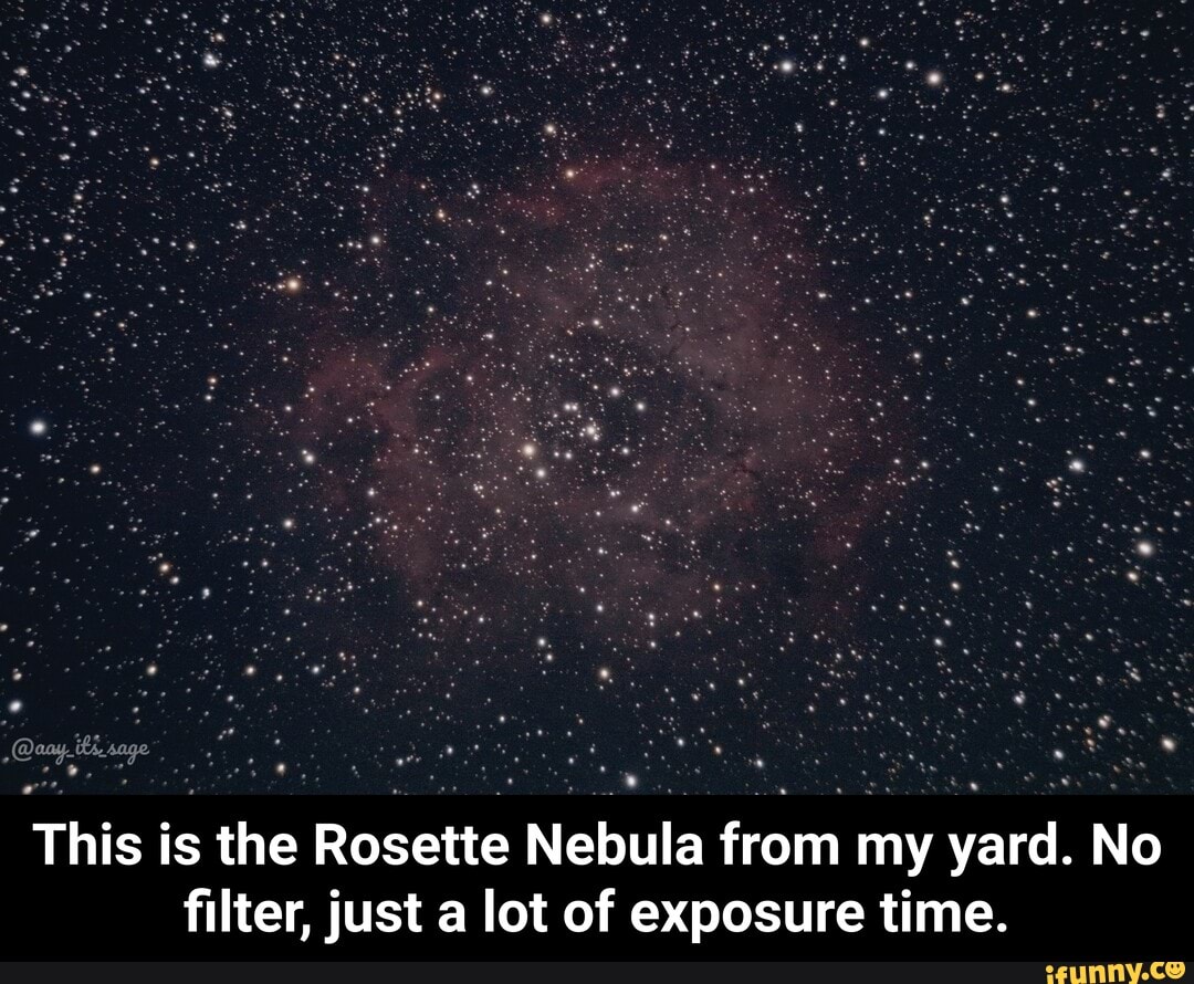 This is the Rosette Nebula from my yard. No filter, just a lot of exposure time. - This is the Rosette Nebula from my yard. No filter, just a lot of exposure time.